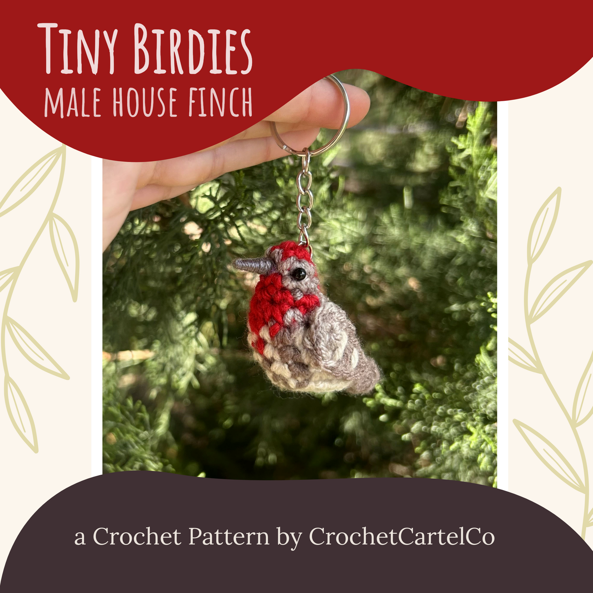 Crocheted male house finch keychain crochet pattern shown held against a green leafy background.